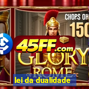 lei da dualidade